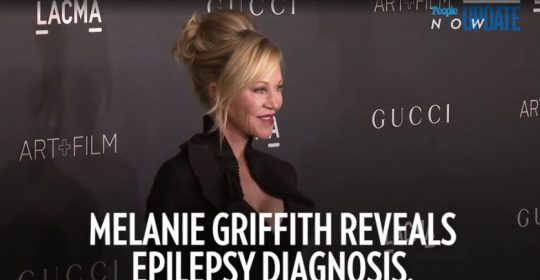 Hollywood Star Melanie Griffith Reveals Epilepsy Diagnosis